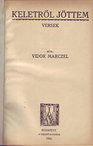 Vidor Marczel - Keletr�l j�ttem (versek)