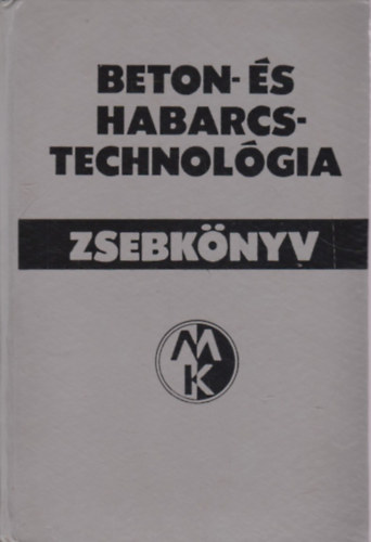 Dr. Ujhelyi J�nos - Beton- �s habarcstechnol�gia zsebk�nyv
