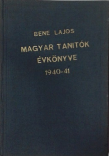 Bene Lajos - Magyar tantk vknyve 1940-41