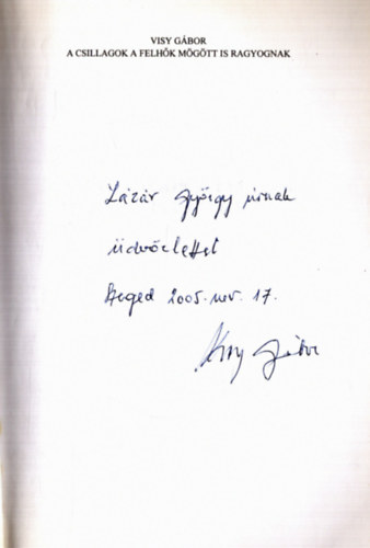 Visy G�bor - A csillagok a felh�k m�g�tt is ragyoknak (dedik�lt)