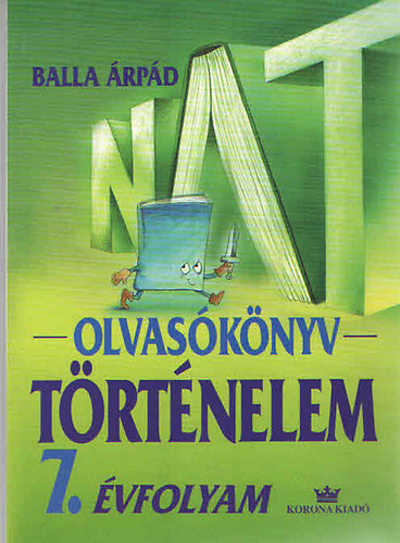 Balla �rp�d - NAT-olvas�k�nyv - T�rt�nelem 7. �vfolyam