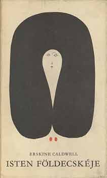 Erskine Caldwell - Isten f�ldecsk�je