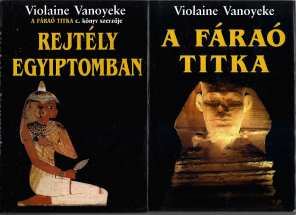 Violaine Vanoyeke - 2 db k�nyv, Rejt�ly Egyiptomban, A f�ra� titka