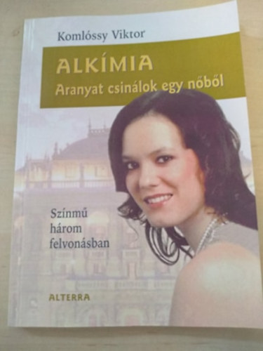 Koml�ssy Viktor - Alk�mia - Aranyat csin�lok egy n�b�l