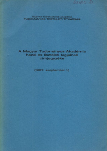 A Magyar Tudom�nyos Akad�mia hazai �s tiszteleti tagjainak c�mjegyz�ke ( 1987. szeptember 1. )
