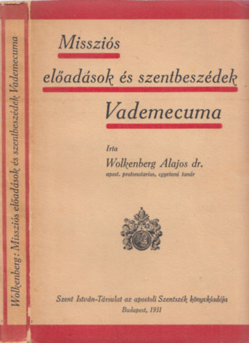 Wolkenberg Alajos dr. - Missziós előadások és szentbeszédek Vademecuma