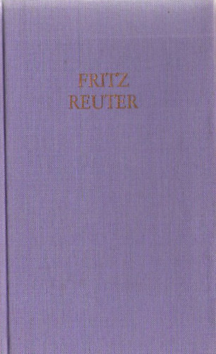 Fritz Reuter - Fritz Reuters Werke in drei Bnden