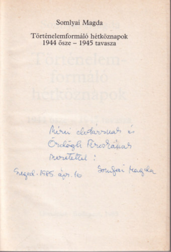 Somlyai Magda - Trtnelemforml htkznapok 1944 sze-1945 tavasza - dediklt