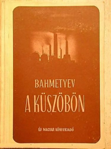 Bahmetyev - A küszöbön