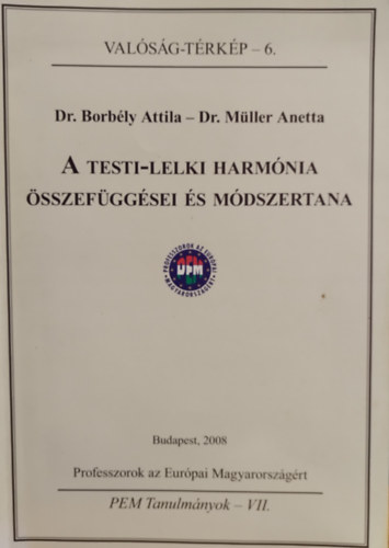 Dr. Dr. Müller Anetta Borbély Attila - A testi-lelki harmónia összefüggései és módszertana