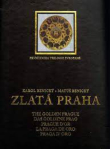Matus Benicky Karol Benicky - Zlat Praha - The Golden Prague - Das Goldene Prag - Prague D'or - La Praga De oro - Pragad' Oro