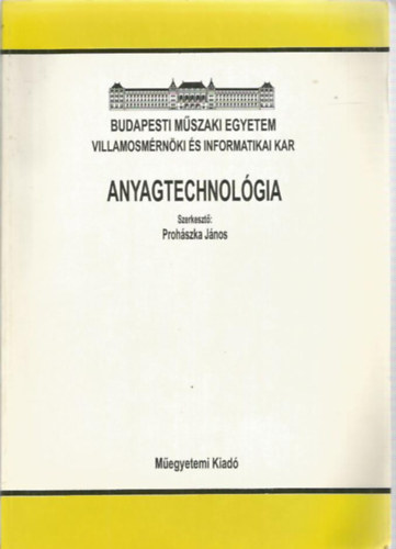 Prohszka Jnos - Anyagtechnolgia