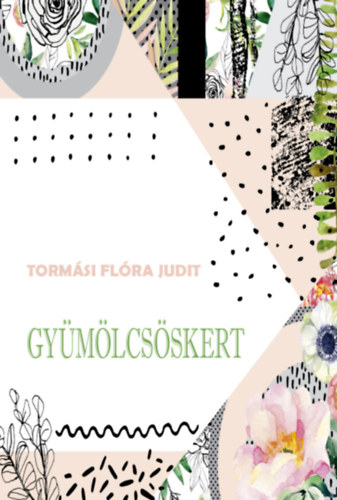 Tormsi Flra Judit - Gymlcsskert