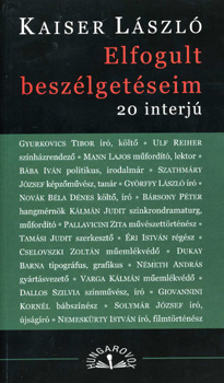 Kaiser László - Elfogult beszélgetéseim - 20 interjú
