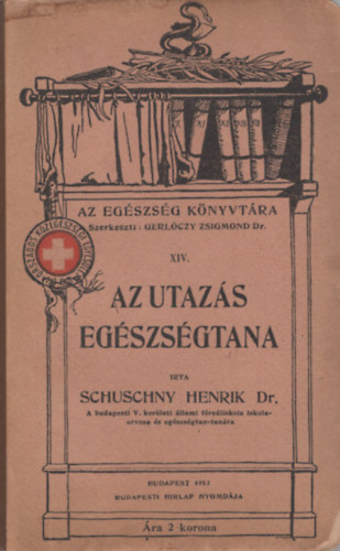 Schuschyny Henrik - Az utaz�s eg�szs�gtana (Az eg�szs�g k�nyvt�ra XIV.)