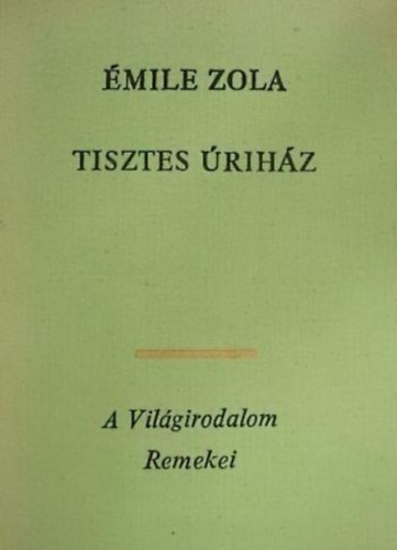 �mile Zola - Tisztes �rih�z
