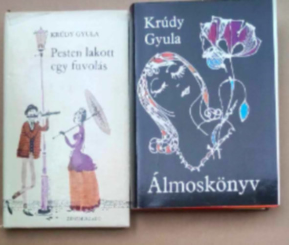 Krdy Gyula - 2 db Krdy Gyula knyv: - Pesten lakott egy fuvols - lmosknyv