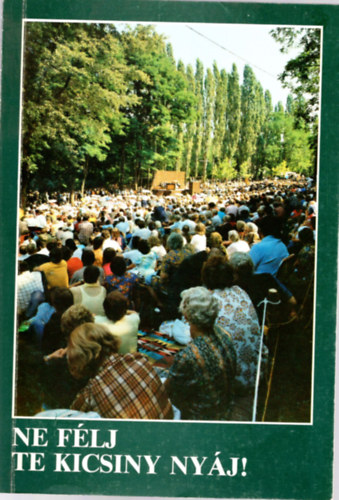 Gy�ri Korn�l  (szerk.) - Ne f�lj te kicsiny ny�j!- �nnepi gy�jtem�ny