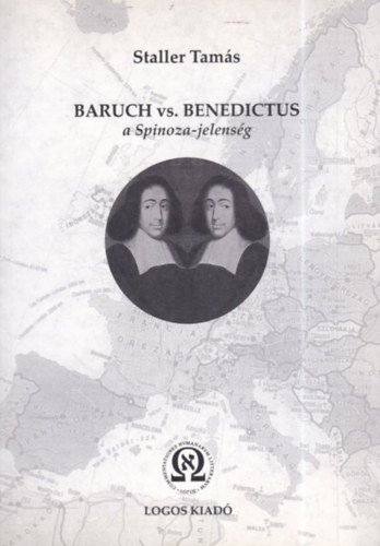 Staller Tamás - Baruch vs. Benedictus - a Spinoza-jelenség (dedikált)