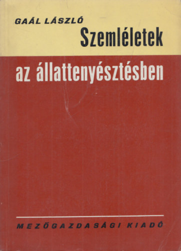 Gaál László - Szemléletek az állattenyésztésben
