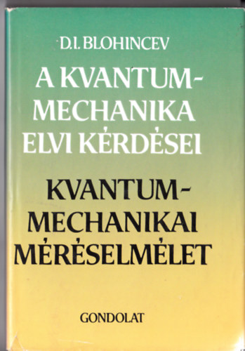 Blohincev - A kvantummechanika elvi k�rd�sei