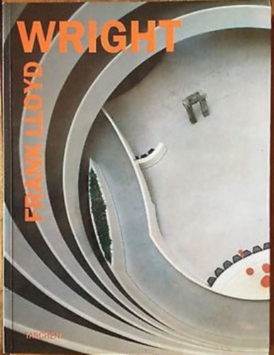 Bruce Brooks Pfeiffer; Peter Gssel; Gabriele Lauthuser - Frank Lloyd Wright (Taschen)