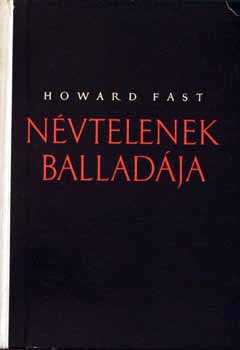 Howard Fast - Nvtelenek balladja