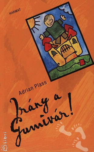 Adrian Plass - Irány a gumivár!