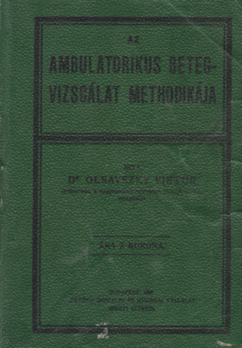 Olsavszky Viktor - Az ambulatorikus betegvizsg�lat methodik�ja