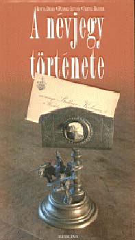 Botta D�nes; P�sp�ky Istv�n; Vertel Beatrix - A n�vjegy t�rt�nete
