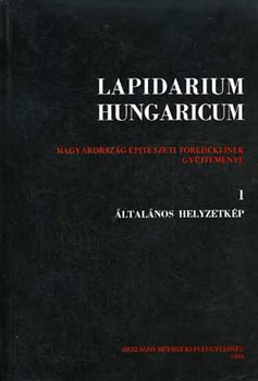 Feld-Horler-Koppny-Lvei - Lapidarium Hungaricum 1.: ltalnos helyzetkp