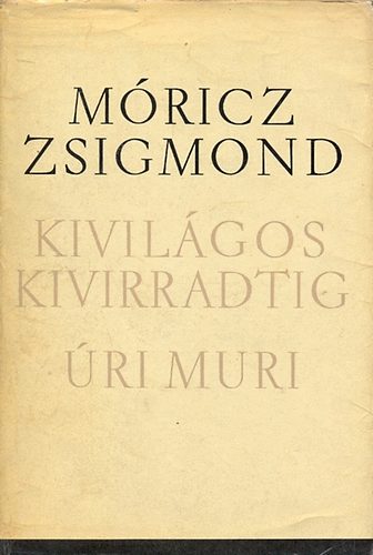 M�ricz Zsigmond - Kivil�gos kivirradtig-�ri muri
