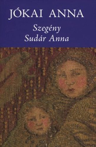 J�kai Anna - Szeg�ny Sud�r Anna