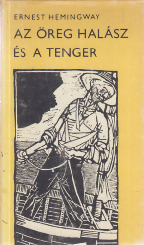 Ernest Hemingway - Az reg halsz s a tenger (Kondor Bla illusztrciival)