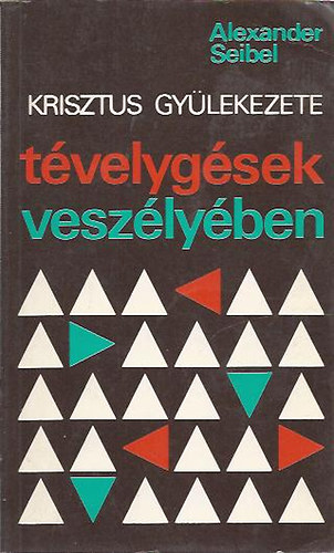 Alexander Seibel - Krisztus gy�lekezete - T�velyg�sek vesz�ly�ben