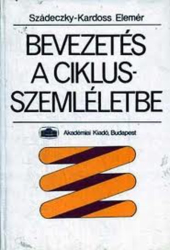 Sz�deczky-Kardoss Elem�r - Bevezet�s a ciklusszeml�letbe