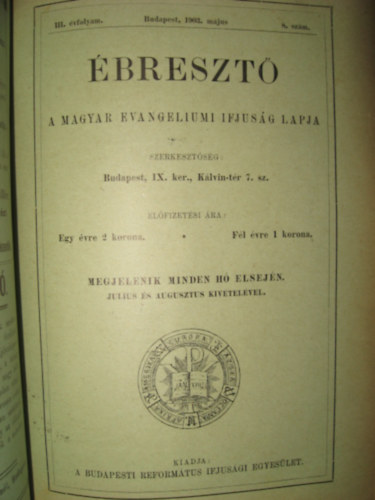 breszt III. vfolyam 1-10. szm (1903) A Magyar Evangeliumi Ifjusg Lapja + Olajg II. vfolyam 1-10. szm (1902) A Magyar Evangeliumi Keresztyn Nk Lapja + Olajg I. vfolyam 3. szm (1901) A Magyar Evangeliumi Keresztyn Nk Lapja