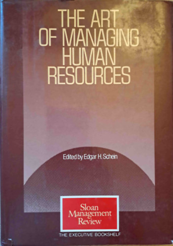 Edgar H. Schein - The Art of Managing Human Resources (Az emberi er�forr�s menedzsment m�v�szete)