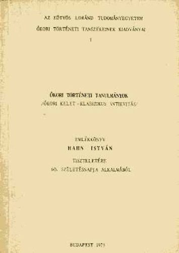 Elte - �kori t�rt�neti tanulm�nyok-Eml�kk�nyv Hahn Istv�n tisztelet�re