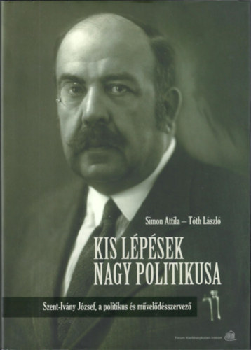 Simon Attila; T�th L�szl� - Kis l�p�sek nagy politikusa