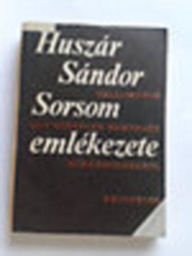 Husz�r S�ndor - Sorsom eml�kezete (Vallom�sok egy b�ntelen nemzed�k elk�rhoz�s�r�l)