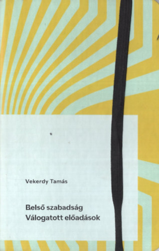 Vekerdy Tamás - Belső szabadság Válogatott előadások