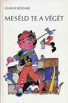 Gianni Rodari - Mes�ld te a v�g�t