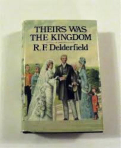 R. F. Delderfield - Theris was the kingdom (A literary guild selection)