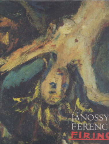 Csejdy Lszl  Jnossy Virg (szerk.) - Firinc (Jnossy Ferenc) 1926-1983 (szerkeszt ltal dediklt)