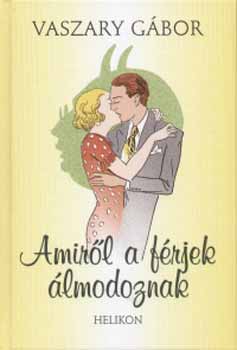 Vaszary G�bor - Amir�l a f�rjek �lmodoznak