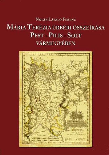 Nov�k L�szl� Ferenc - M�ria Ter�zia �rb�ri �ssze�r�sa Pest-Pilis-Solt v�rmegy�ben