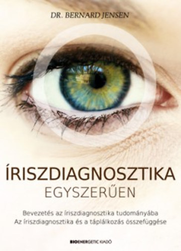 Dr. Bernard Jensen - �riszdiagnosztika egyszer�en
