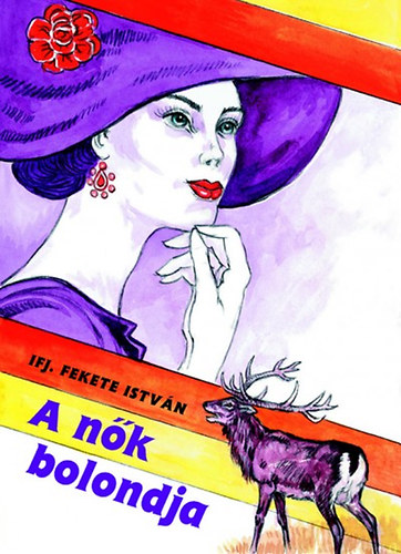 Ifj. Fekete Istv�n - A n�k bolondja