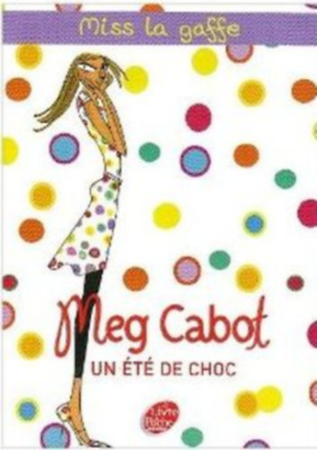 Meg Cabot - Un été de choc (Miss La Gaffe 1 - "Locsifecsi királynő" francia nyelven)